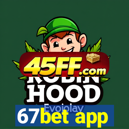 67bet app